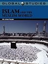 Global Studies: Islam And the Muslim World