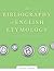 A Bibliography of English Etymology by Anatoly Liberman