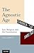 The Agnostic Age: Law, Religion, and the Constitution