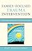 Family-Focused Trauma Intervention: Using Metaphor and Play with Victims of Abuse and Neglect