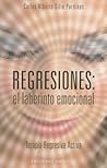 Regresiones: El laberinto emocional (Coleccion Psicologia) (Spanish Edition) Regresiones: El laberinto emocional (Coleccion Psicologia) (Spanish Edition)