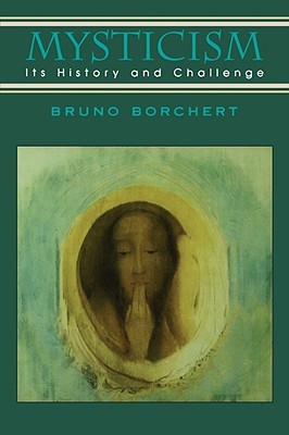 Mysticism: Its History and Challenge