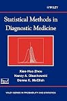 Statistical Methods in Diagnostic Medicine (Wiley Series in Probability and Statistics)