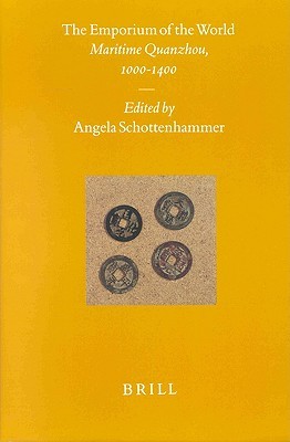 The Emporium Of The World: Maritime Quanzhou, 1000-1400 (Leather Bound)