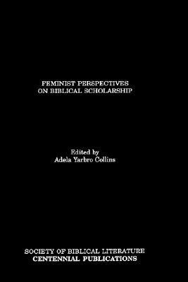 Feminist Perspectives on Biblical Scholarship (Paperback)