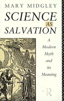 Science as Salvation: A Modern Myth and its Meaning (Paperback)