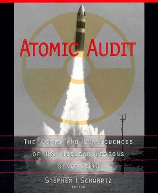 Atomic Audit: The Costs and Consequences of U.S. Nuclear Weapons Since 1940 (Paperback)