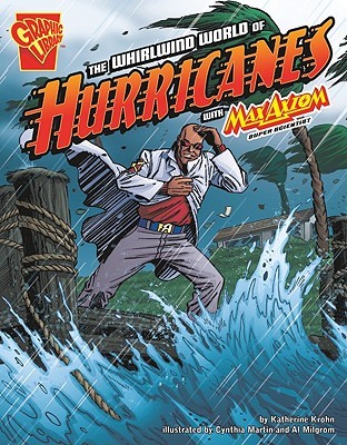 The Whirlwind World of Hurricanes: With Max Axiom, Super Scientist (Graphic Library: Graphic Science)