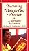 Becoming Word for One Another: A Spirituality for Lectors