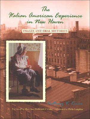 The Italian American Experience in New Haven: Images and Oral Histories (Excelsior Editions)