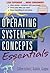 Operating System Concepts Essentials