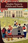 Muslim Teens in Pitfalls and Pranks by Maryam Mahmoodian Muslim Teens in Pitfalls and Pranks by Maryam Mahmoodian