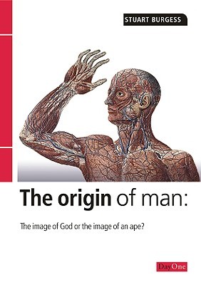 Origin of Man: The image of an ape or the image of God? (Paperback)