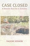 Case Closed: A Detective Story Set in Zimbabwe