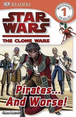 Star Wars: The Clone Wars - Pirates... and Worse! (Paperback)