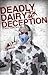 Deadly Dairy Deception