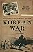 Historical Dictionary of the Korean War (Historical Dictionaries of War, Revolution, and Civil Unrest)