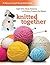 Knitted Together: Eight Bible Study Sessions and Knitting Patterns for Baby Gifts