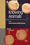 Knowing Animals (Human-Animal Studies, #4)