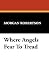 Where Angels Fear to Tread by Morgan Robertson