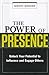 The Power of Presence: Unlo...