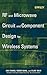 RF and Microwave Circuit and Component Design for Wireless Systems