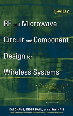 RF and Microwave Circuit and Component Design for Wireless Systems (Wiley Series in Microwave and Optical Engineering)