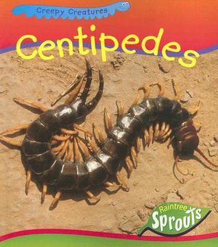 Centipedes: 3 (Creepy Creatures)