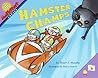 Hamster Champs: A Fun Math Story About Angles and Protractors for Kids (Ages 6-10) (MathStart 3)
