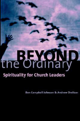 Beyond the Ordinary: Spirituality for Church Leaders (Paperback)