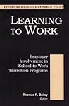Learning to Work: Employer Involvement in School-to-Work Transition Programs (Brookings Dialogues on Public Policy)