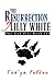The Resurrection of Lilly White (The God File, 3)