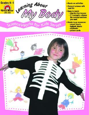 Learning About My Body: Grades K-1 (Scienceworks for Kids)