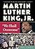 Martin Luther King, Jr.: We Shall Overcome