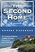 The Second Homeowner's Handbook: A Complete Guide for Vacation, Income, Retirement, And Investment