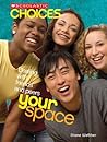 Your Space: Dealing With Friends and Peers (Scholastic Choices)