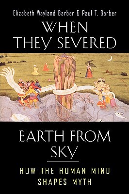 When They Severed Earth from Sky: How the Human Mind Shapes Myth (Paperback)