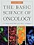 The Basic Science of Oncology