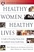Healthy Women, Healthy Lives: A Guide to Preventing Disease, from the Landmark Nurses' Health Study (Harvard Medical School Book)