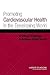 Promoting Cardiovascular Health in the Developing World: A Critical Challenge to Achieve Global Health (Heart Health)