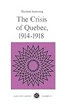 The Crisis of Quebec, 1914-1918 (Volume 74) by Elizabeth Armstrong