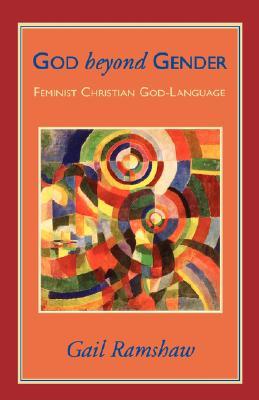 God Beyond Gender: Feminist Christian God-Language (Paperback)