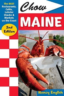 Chow Maine: The Best Restaurants, Cafes, Lobster Shacks & Markets on the Coast (Paperback)