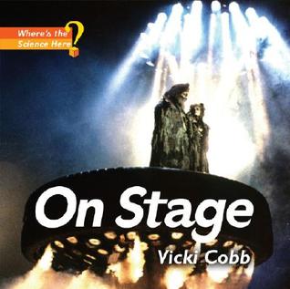 On Stage (Where's the Science Here?)