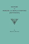 History of Mercer and Boyle Counties [Kentucky]