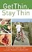 Get Thin, Stay Thin: A Bibl...