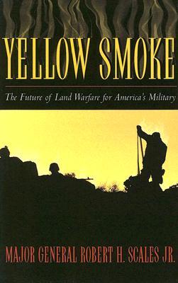 Yellow Smoke: The Future of Land Warfare for America's Military (Role of American Military)