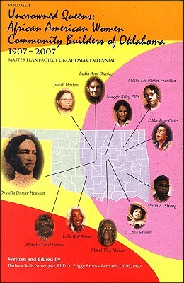 Uncrowned Queens, Volume 4: African American Women Community Builders of Oklahoma (Uncrowned Queens Institute)