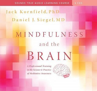 Mindfulness and the Brain — Jack Kornfield and Dan Siegel
