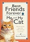 Best Friends Forever Me and My Cat: What I've Learned About Life, Love, and Faith from My Cat